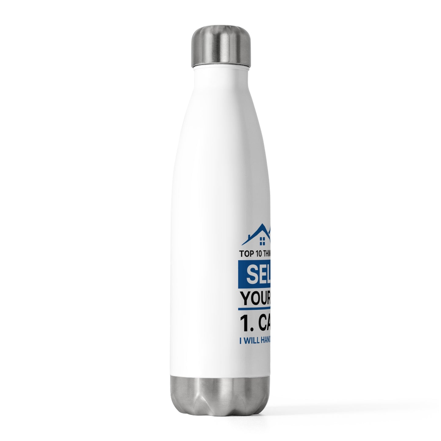 Real Estate Insulated Water Bottle | Selling Your House | 20oz
