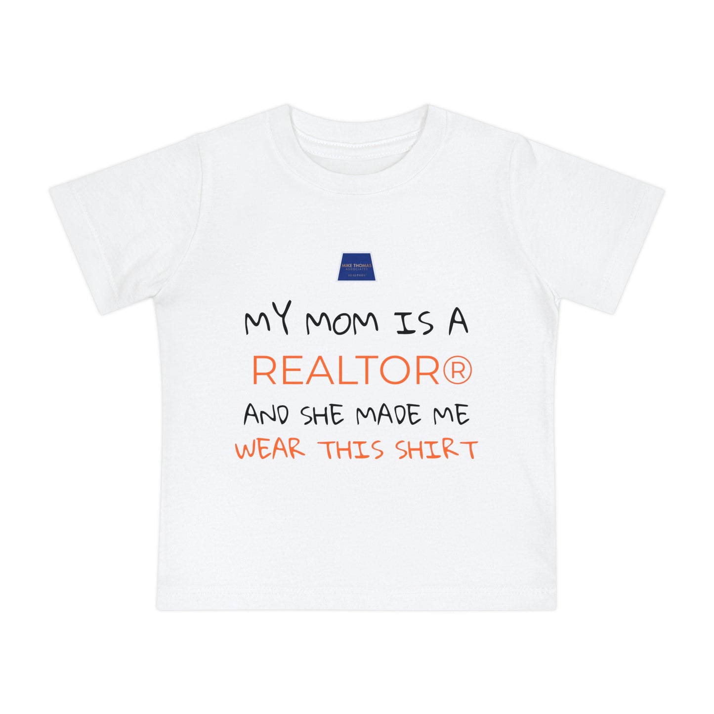 Realtor Baby T-Shirt - My Mom is a Realtor®