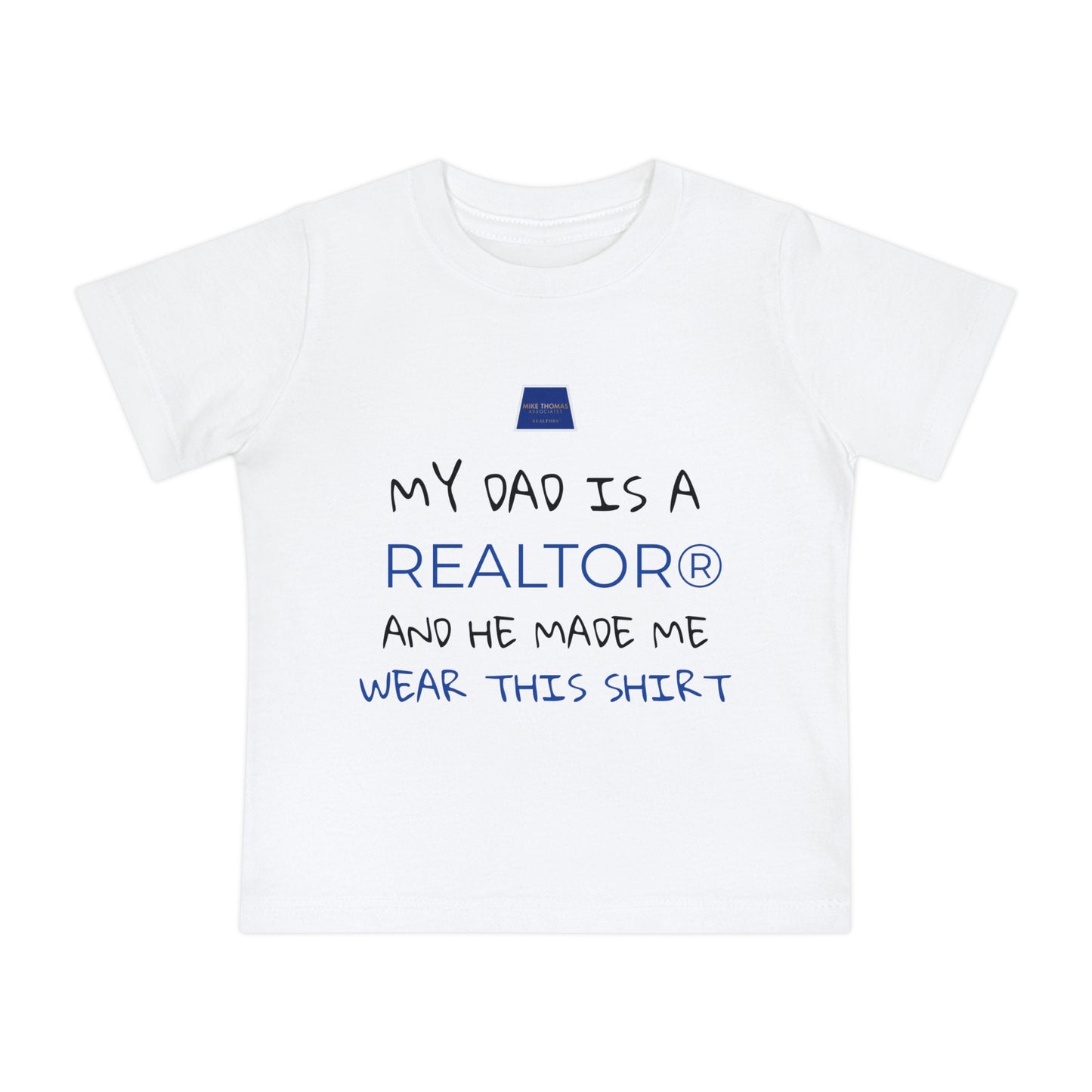Realtor Baby T-Shirt - My Dad is a Realtor®