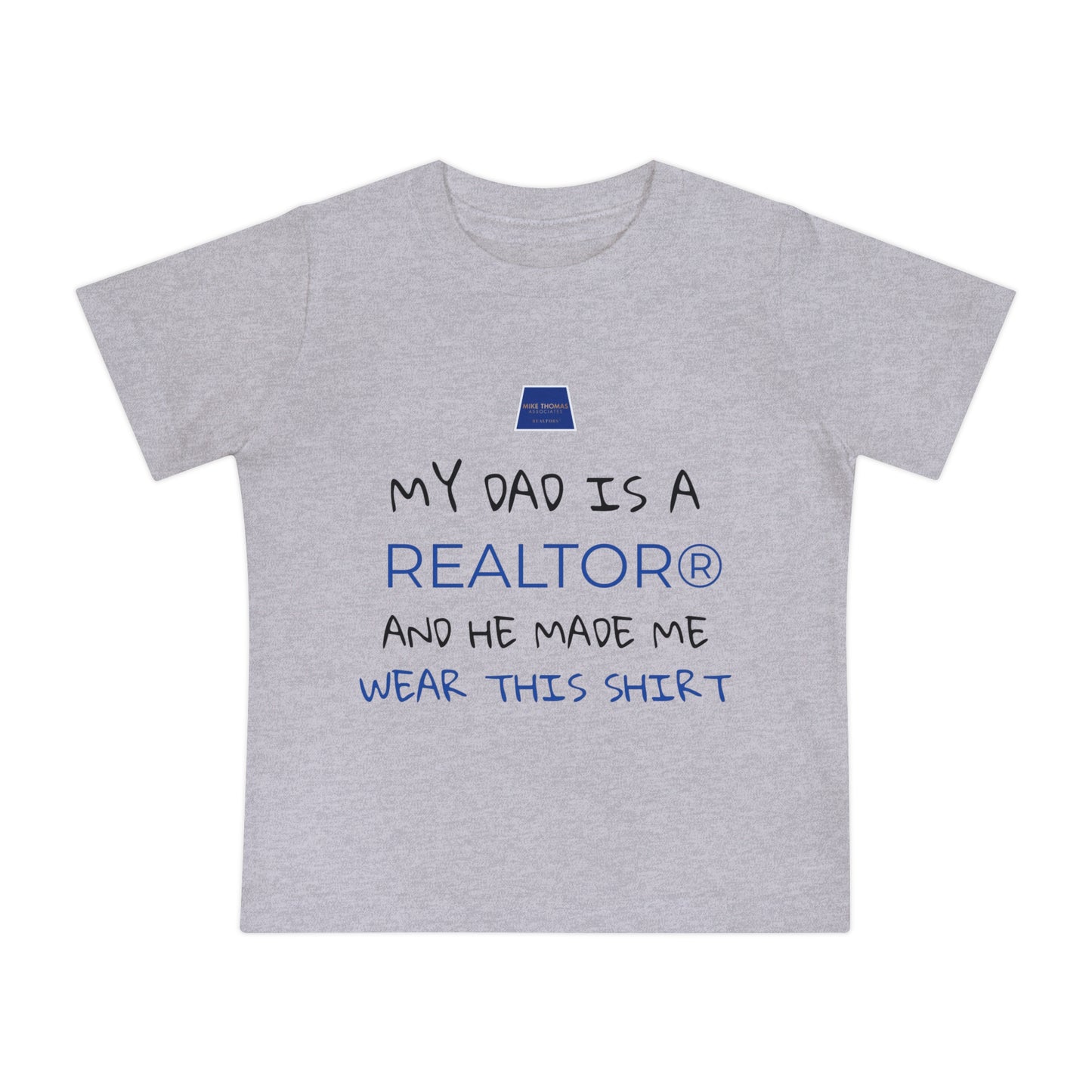 Realtor Baby T-Shirt - My Dad is a Realtor®