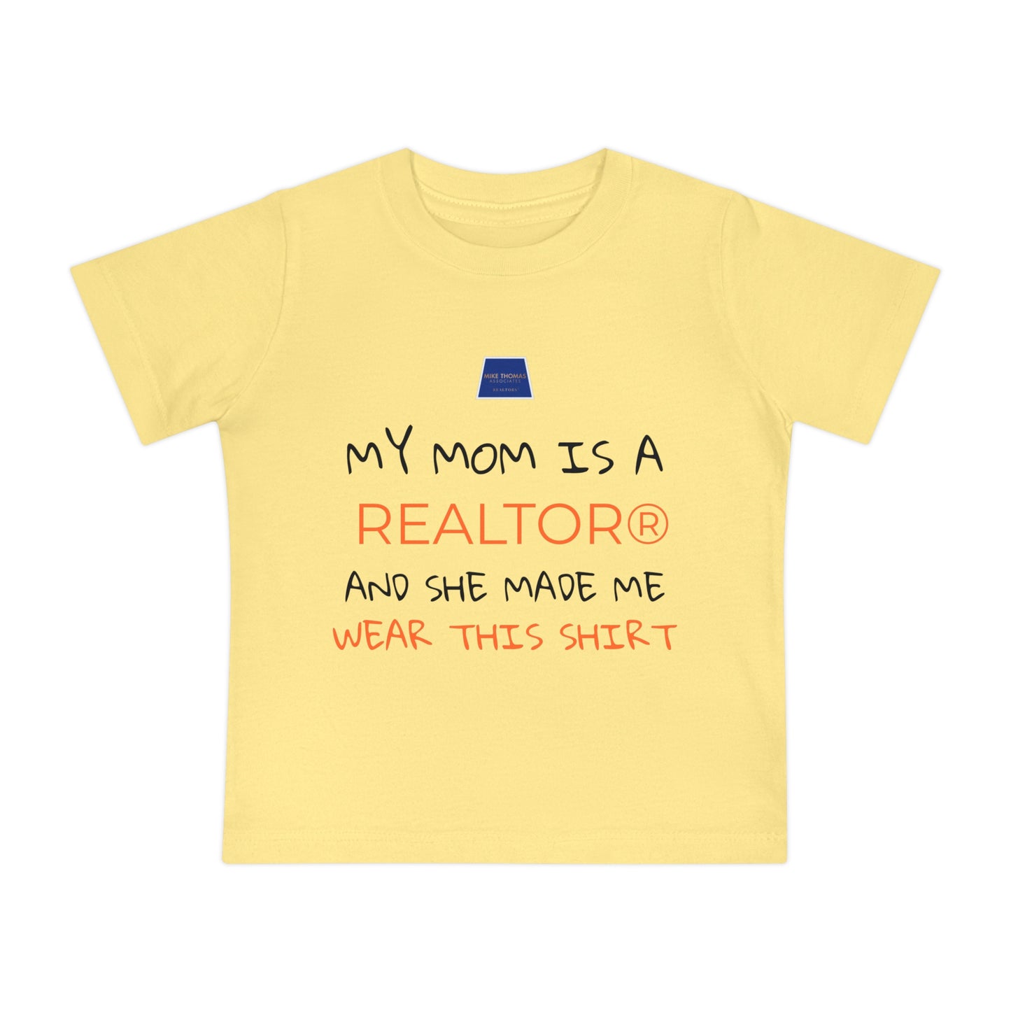 Realtor Baby T-Shirt - My Mom is a Realtor®