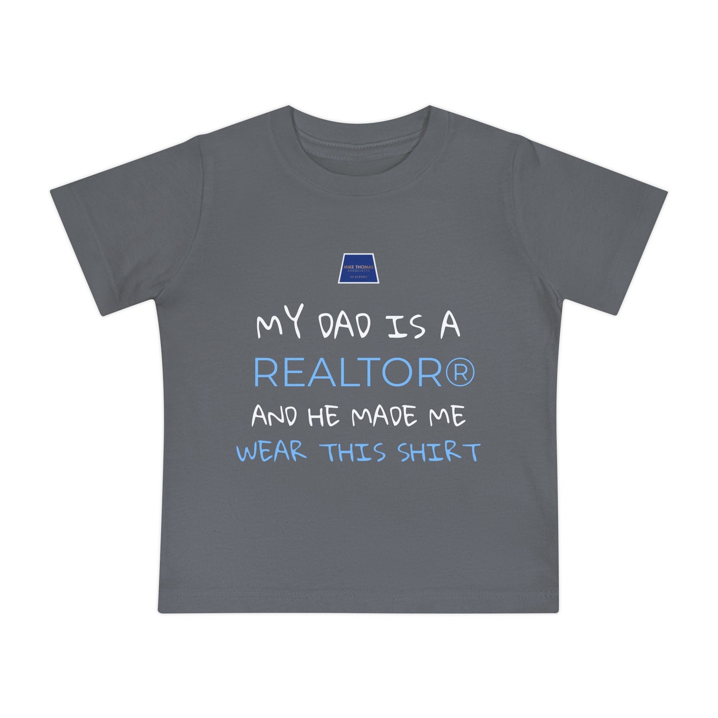 Realtor Baby T-Shirt - My Dad is a Realtor®