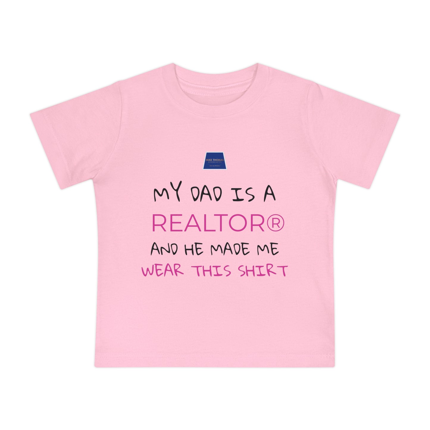 Realtor Baby T-Shirt - My Dad is a Realtor®