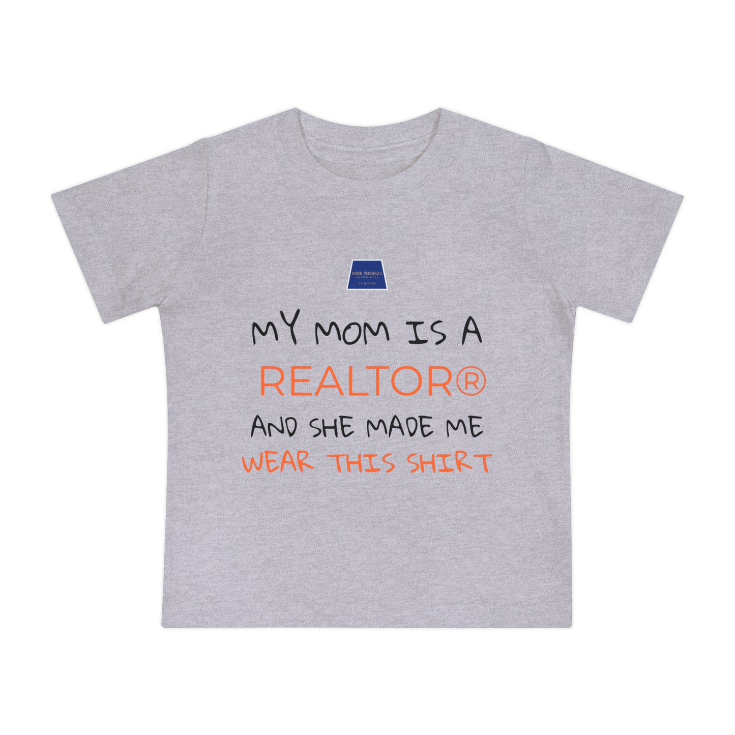 Realtor Baby T-Shirt - My Mom is a Realtor®