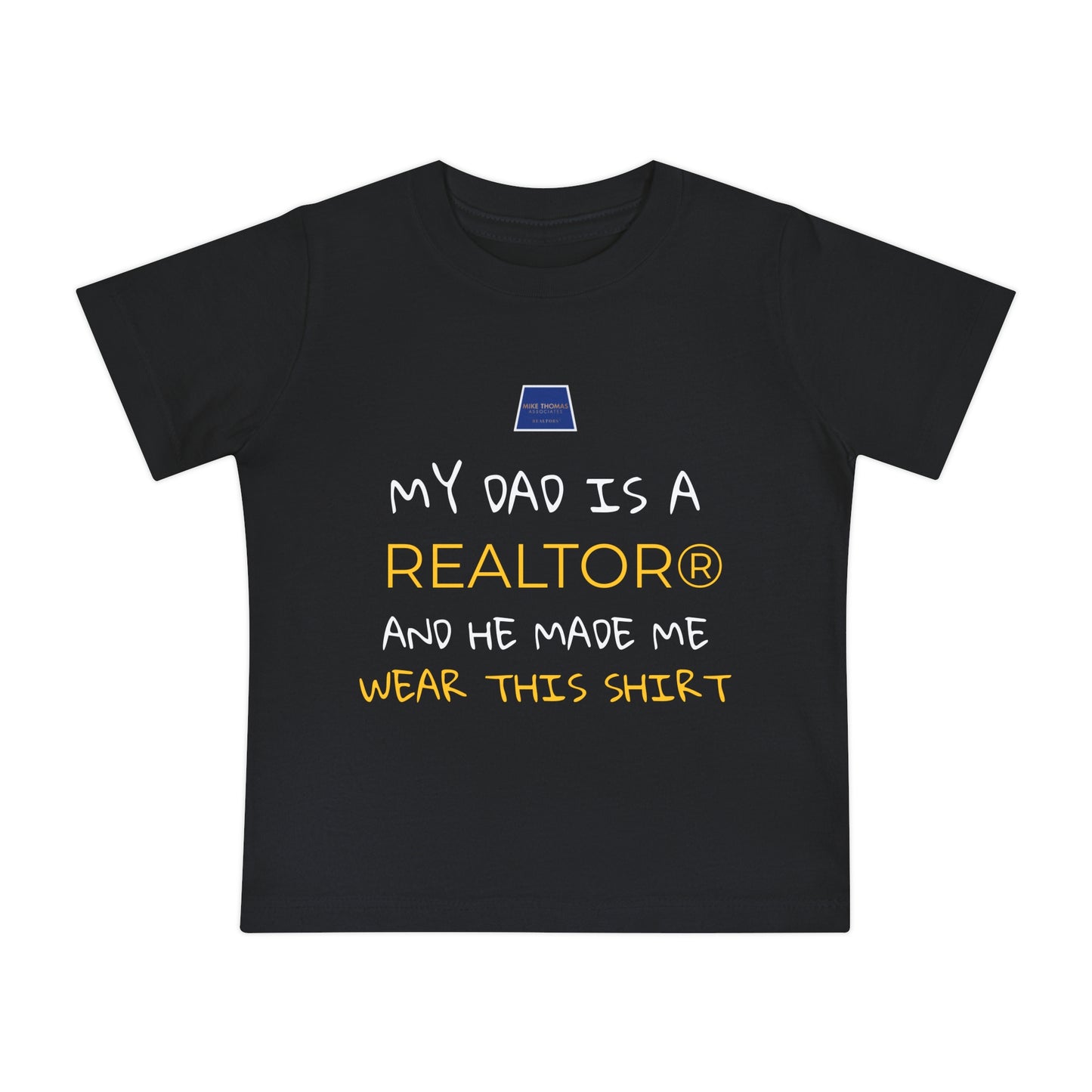 Realtor Baby T-Shirt - My Dad is a Realtor®