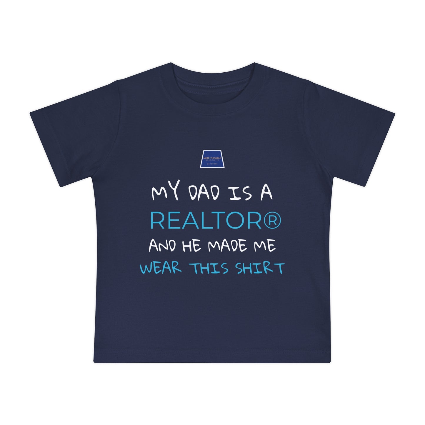 Realtor Baby T-Shirt - My Dad is a Realtor®