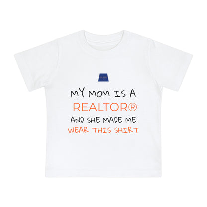 Realtor Baby T-Shirt - My Mom is a Realtor®