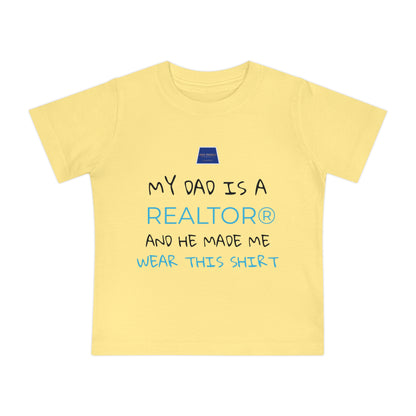 Realtor Baby T-Shirt - My Dad is a Realtor®