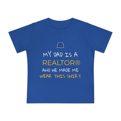 Realtor Baby T-Shirt - My Dad is a Realtor®