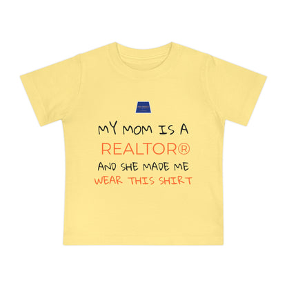Realtor Baby T-Shirt - My Mom is a Realtor®