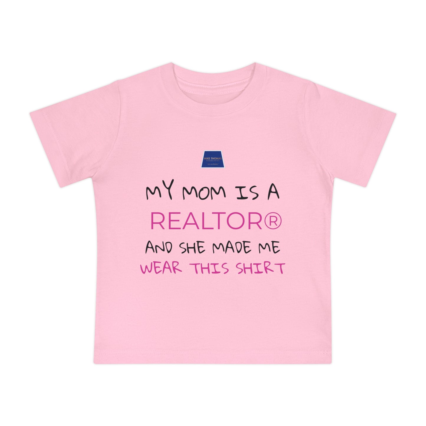 Realtor Baby T-Shirt - My Mom is a Realtor®