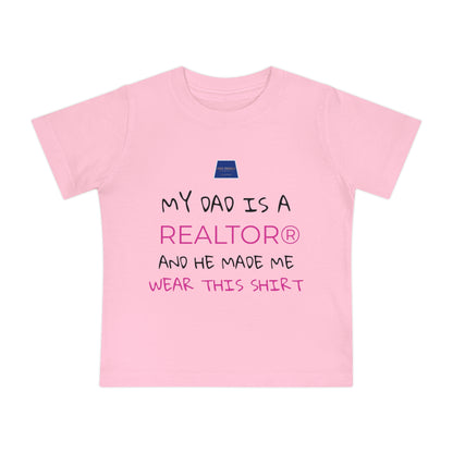 Realtor Baby T-Shirt - My Dad is a Realtor®